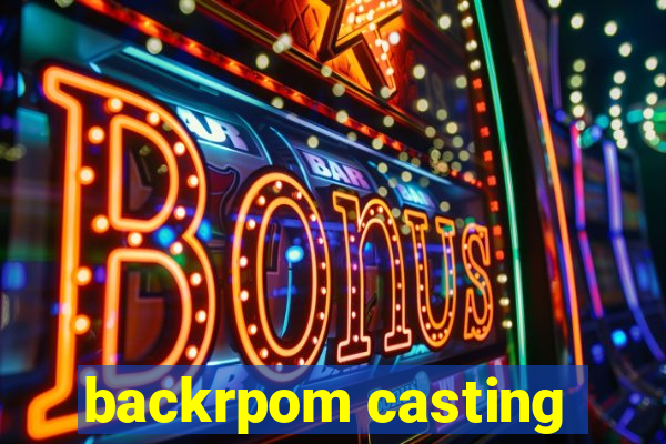 backrpom casting